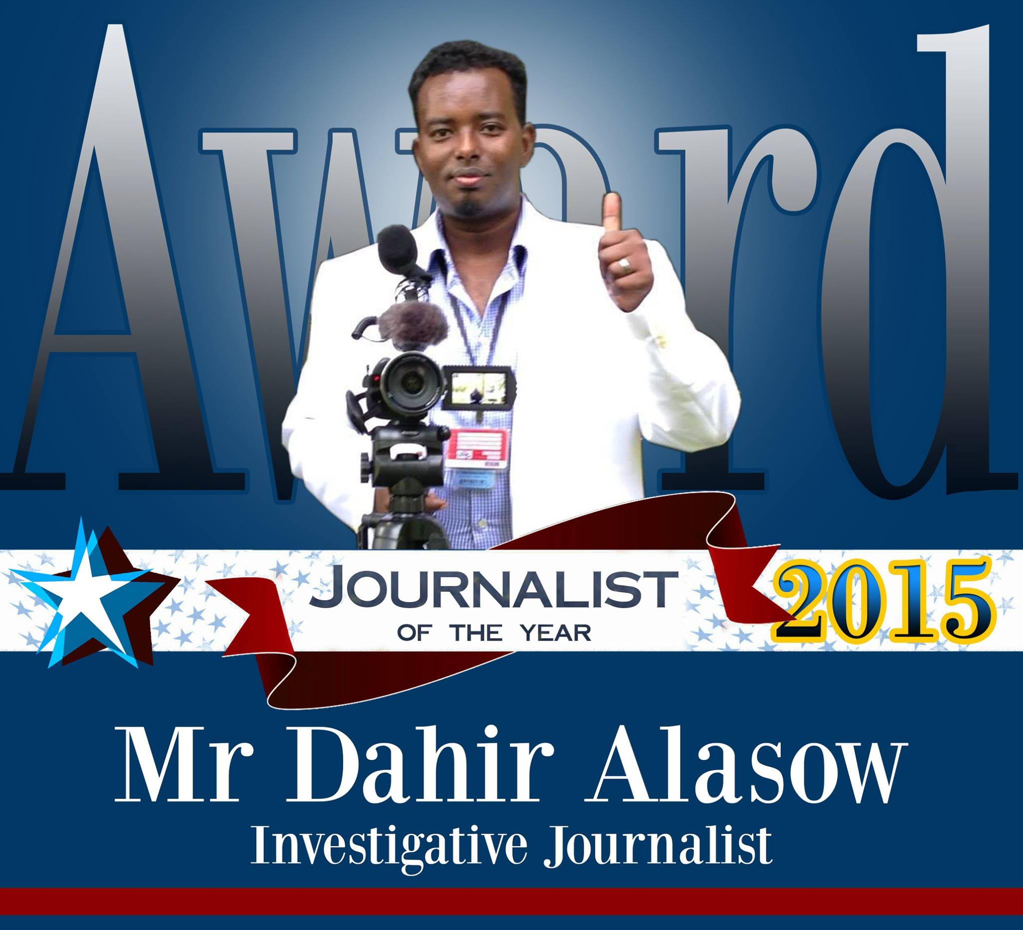 Dahir Alasow the best journalist of the Year 2015.